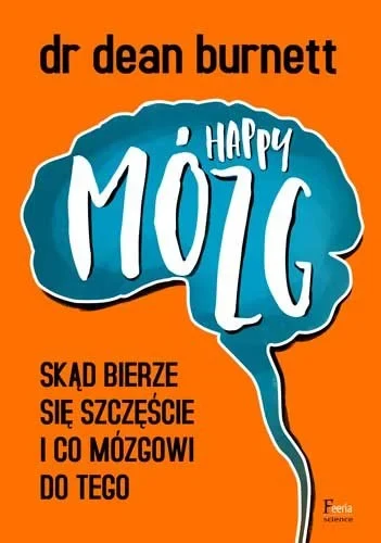 happy-mozg-skad-bierze-sie-szczescie-i-co-mozgowi-do-tego